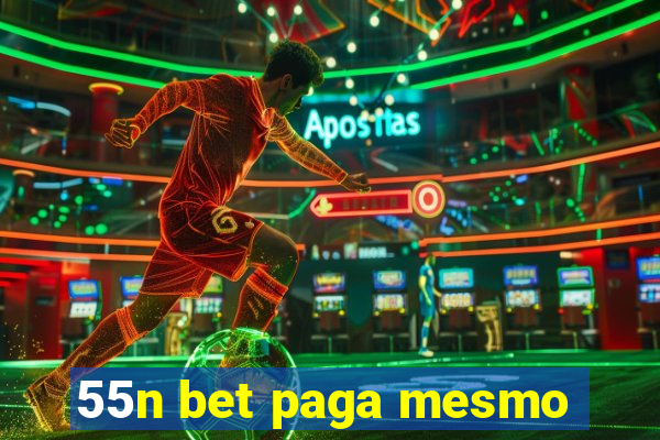 55n bet paga mesmo