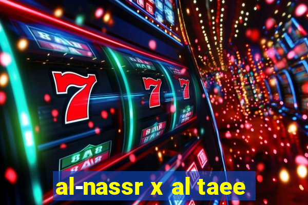 al-nassr x al taee