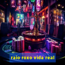 raio roxo vida real