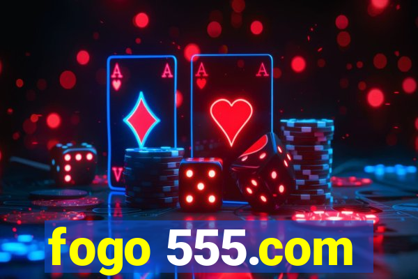 fogo 555.com