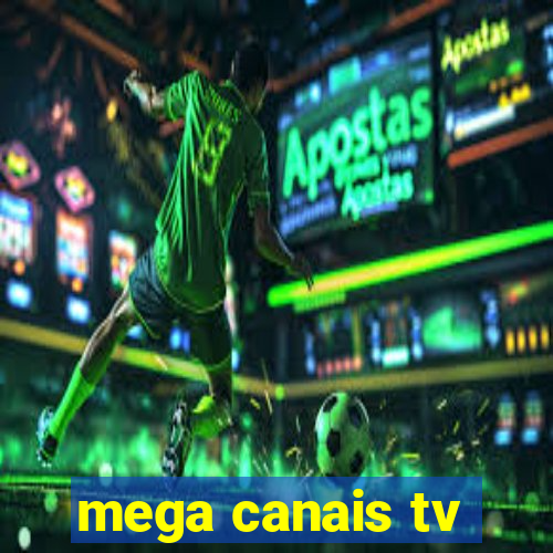 mega canais tv