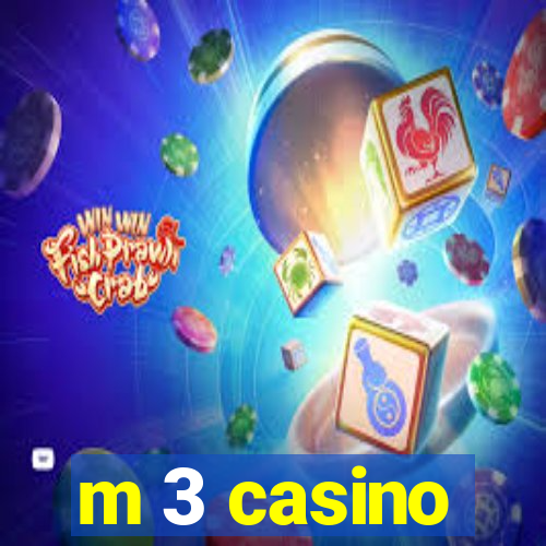 m 3 casino