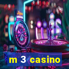 m 3 casino