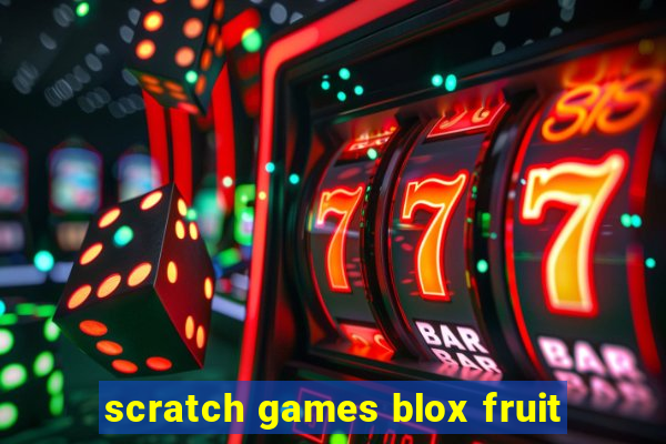 scratch games blox fruit