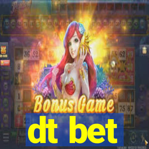 dt bet