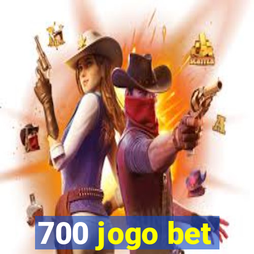 700 jogo bet