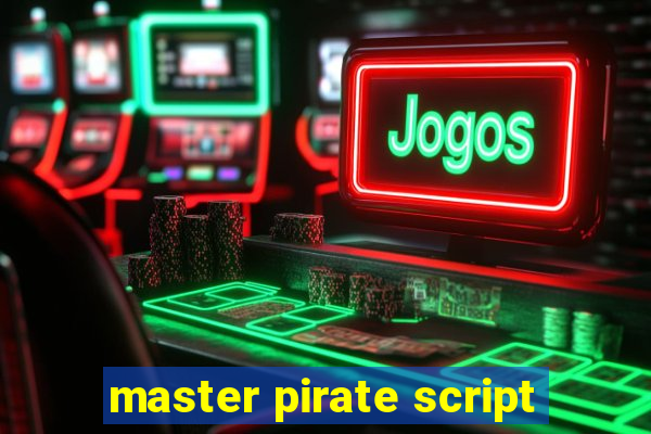 master pirate script