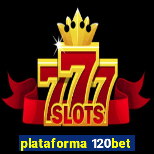 plataforma 120bet