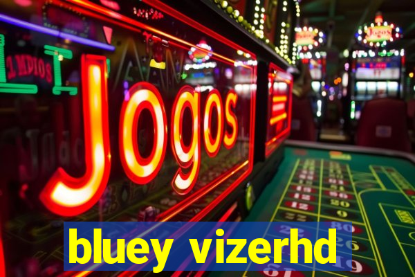 bluey vizerhd