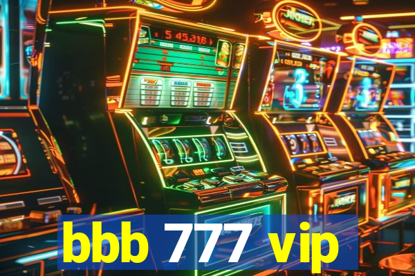 bbb 777 vip