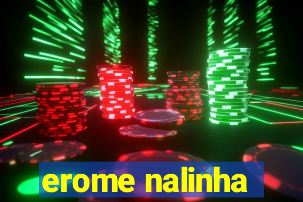 erome nalinha