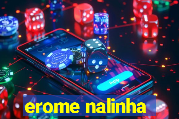 erome nalinha