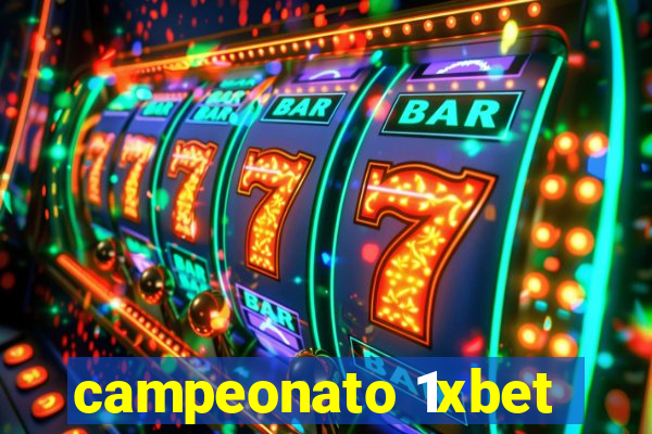 campeonato 1xbet