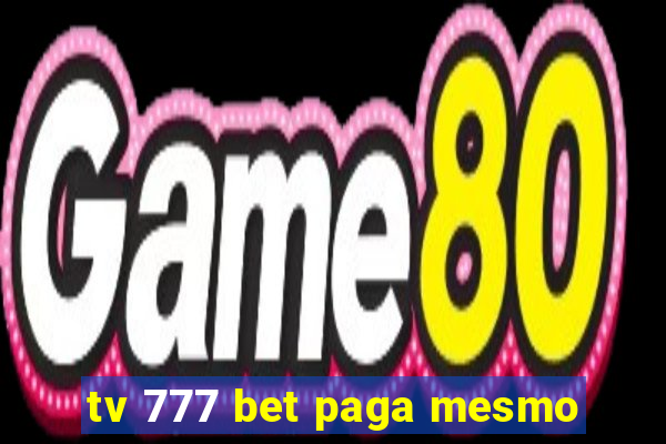 tv 777 bet paga mesmo