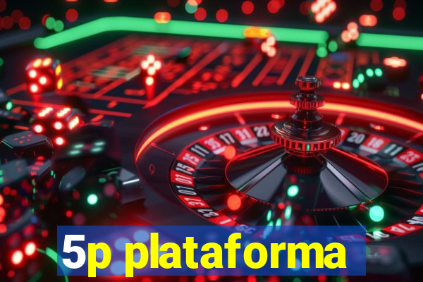 5p plataforma