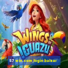 57 win.com login baixar