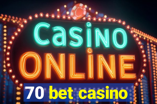 70 bet casino