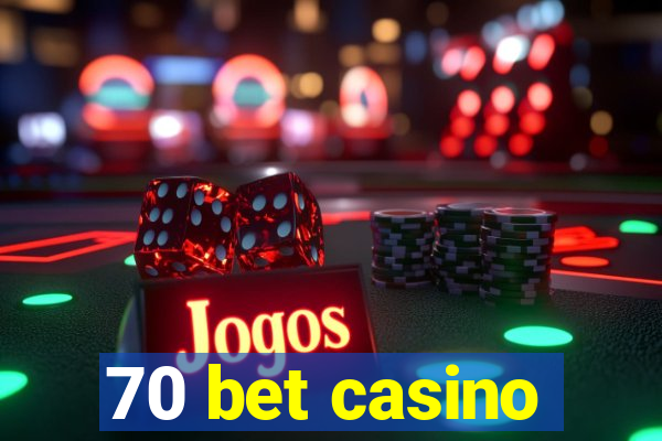 70 bet casino