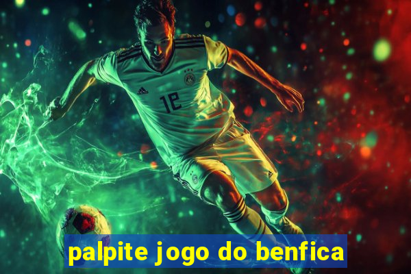 palpite jogo do benfica