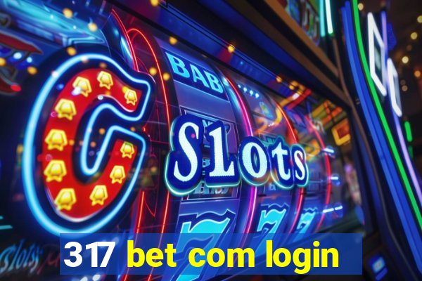 317 bet com login