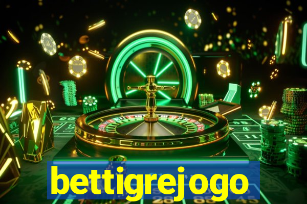 bettigrejogo