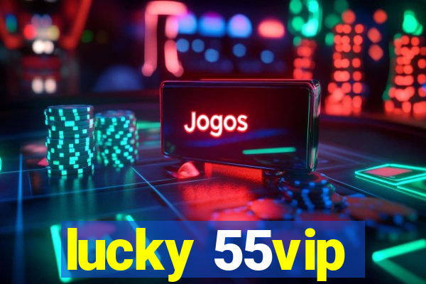 lucky 55vip