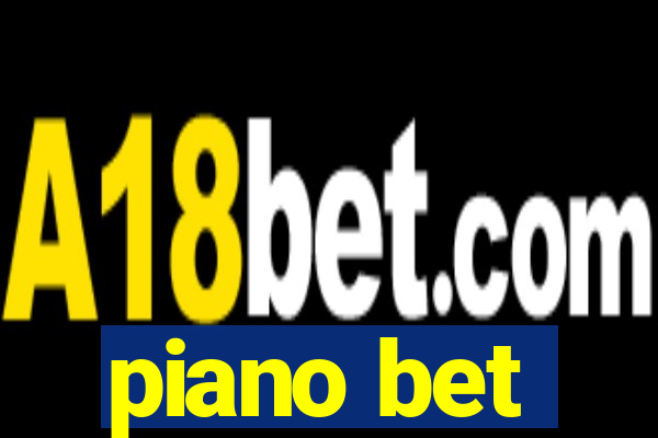 piano bet