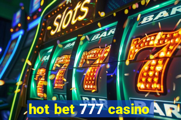 hot bet 777 casino