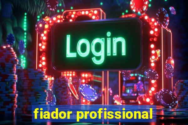 fiador profissional