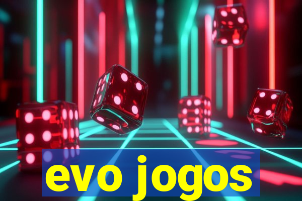 evo jogos