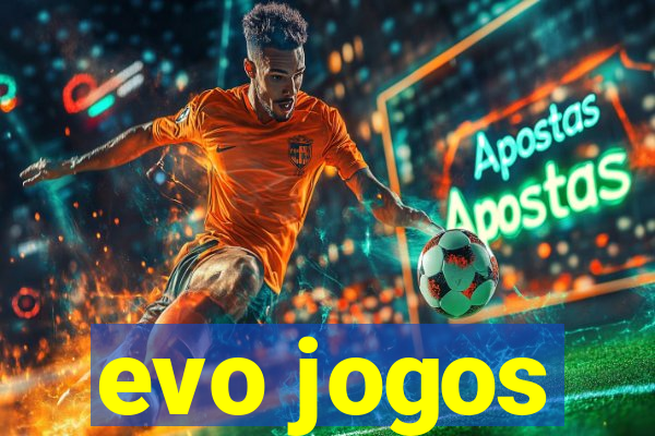 evo jogos