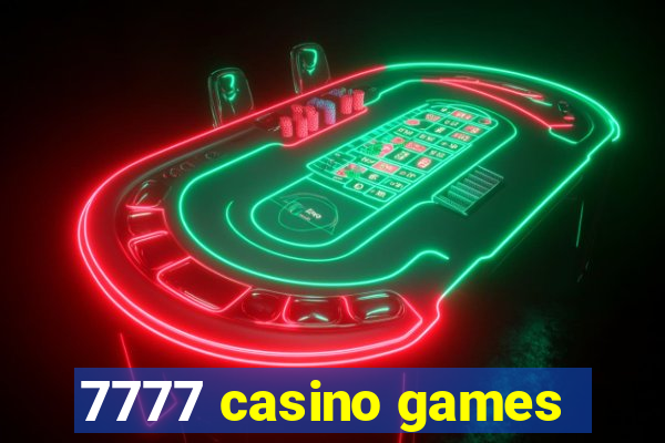 7777 casino games