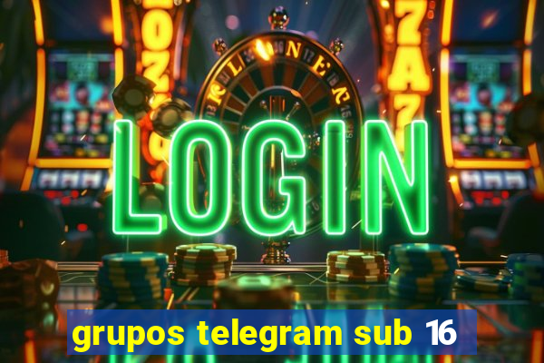 grupos telegram sub 16