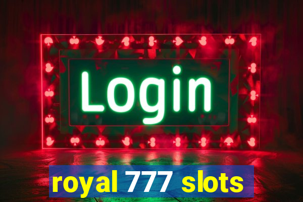 royal 777 slots