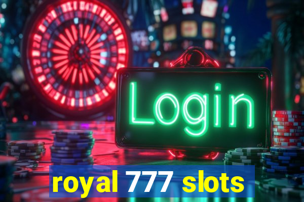 royal 777 slots