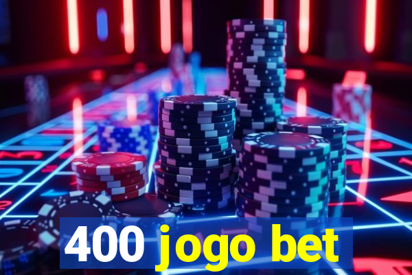 400 jogo bet