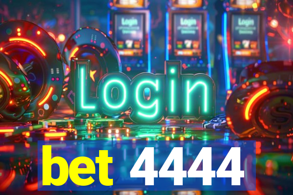 bet 4444