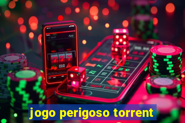 jogo perigoso torrent