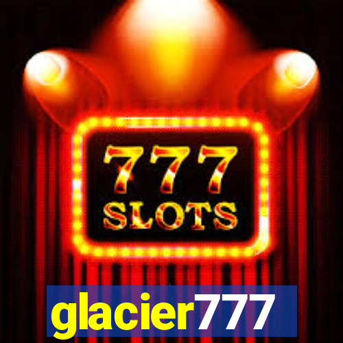 glacier777