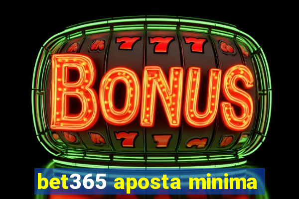 bet365 aposta minima