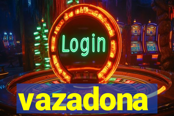 vazadona