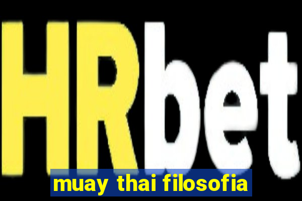 muay thai filosofia