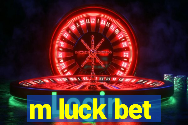 m luck bet