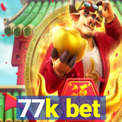 77k bet