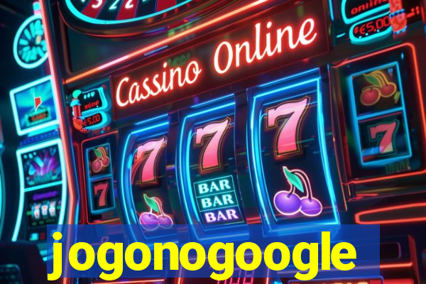 jogonogoogle