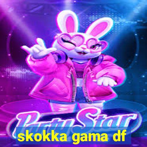 skokka gama df