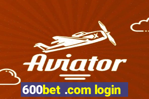 600bet .com login