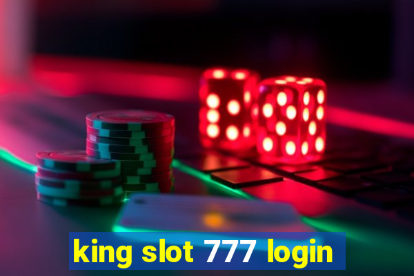 king slot 777 login