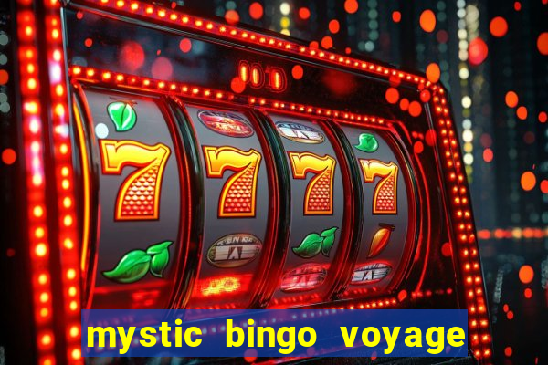 mystic bingo voyage como sacar dinheiro