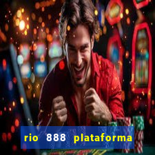 rio 888 plataforma de jogos